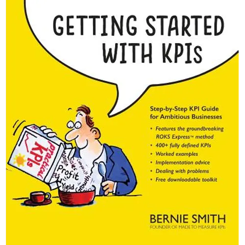 Getting Started with KPIs: Step-by-step KPI guide for ambitious businesses - Hardcover