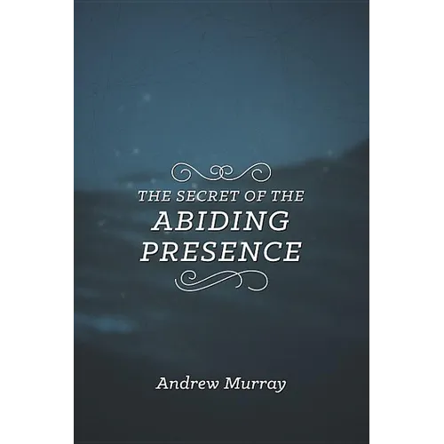 The Secret of the Abiding Presence - Mass Market Paperbound