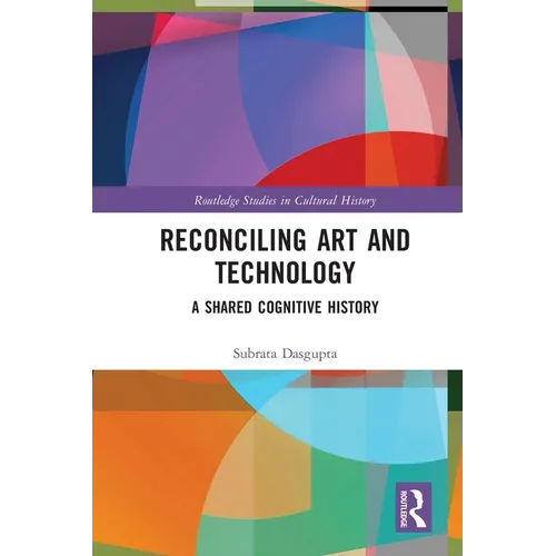 Reconciling Art and Technology: A Shared Cognitive History - Paperback