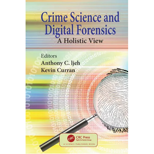 Crime Science and Digital Forensics: A Holistic View - Paperback