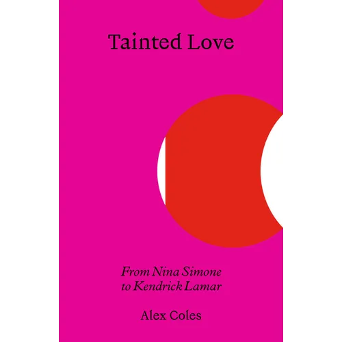 Tainted Love: From Nina Simone to Kendrick Lamar - Paperback
