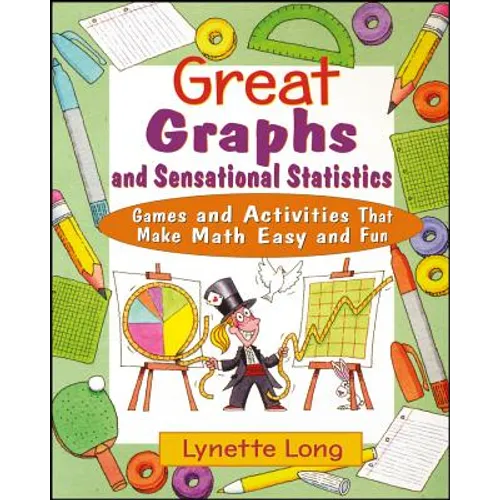 Great Graphs and Sensational Statistics: Games and Activities That Make Math Easy and Fun - Paperback