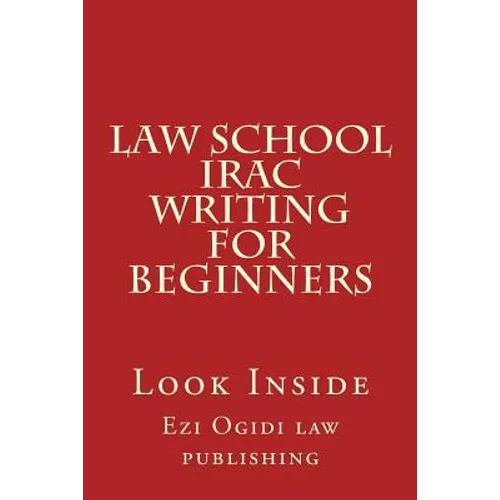 Law School IRAC Writing For Beginners: Look Inside - Paperback