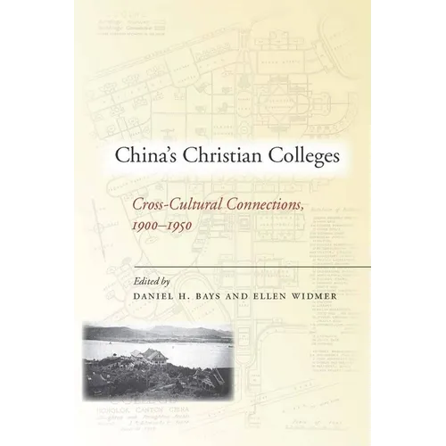 China's Christian Colleges: Cross-Cultural Connections, 1900-1950 - Paperback
