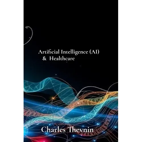 Artificial Intelligence And Healthcare - Paperback