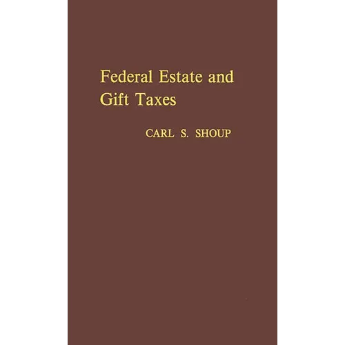 Federal Estate and Gift Taxes - Hardcover