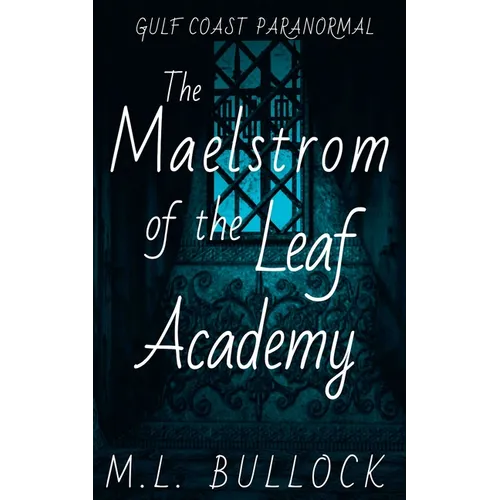 The Maelstrom of the Leaf Academy - Paperback
