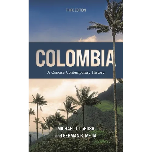 Colombia: A Concise Contemporary History - Hardcover