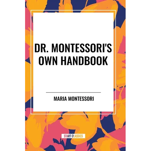 Dr. Montessori's Own Handbook - Paperback