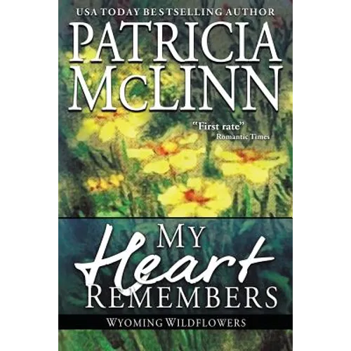 My Heart Remembers: Wyoming Wildflowers, Book 4 - Paperback