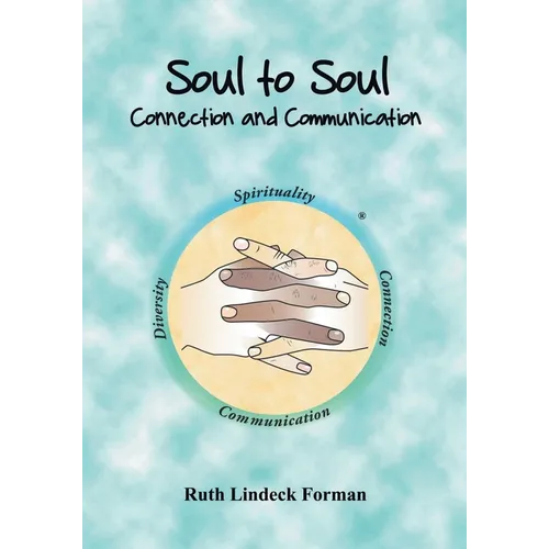 Soul to Soul: Connection and Communication - Paperback