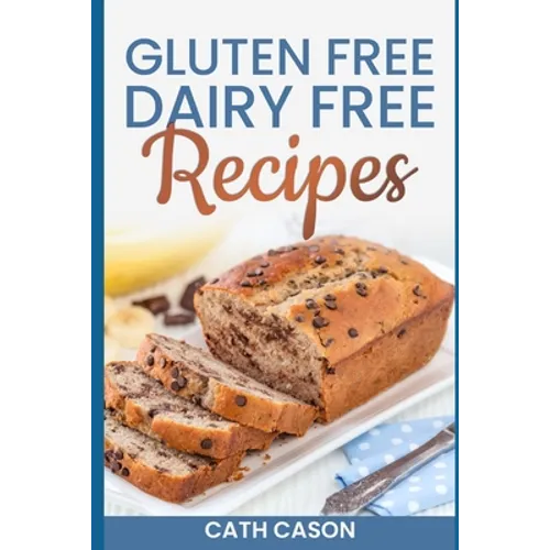 Gluten Free Dairy Free Recipes - Paperback