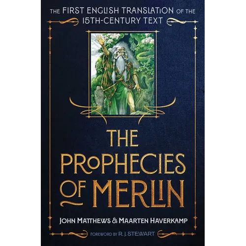 The Prophecies of Merlin: The First English Translation of the 15th-Century Text - Hardcover