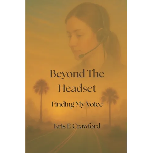 Beyond the Headset: Finding My Voice - Paperback