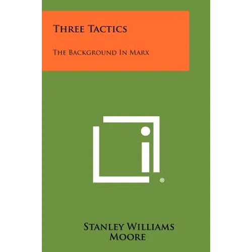Three Tactics: The Background In Marx - Paperback
