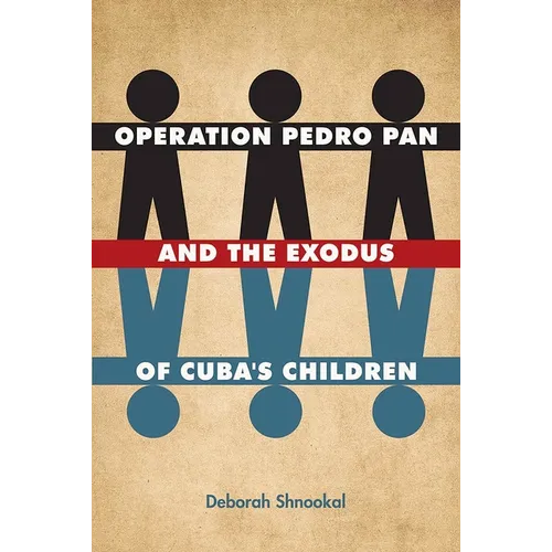 Operation Pedro Pan and the Exodus of Cuba's Children - Paperback