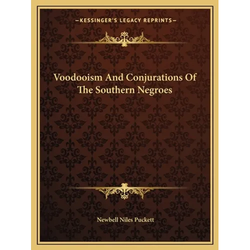 Voodooism And Conjurations Of The Southern Negroes - Paperback