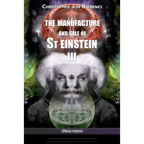 The manufacture and sale of St Einstein - III - Paperback