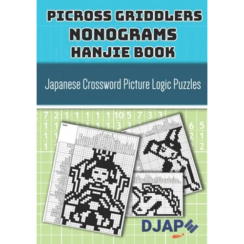 Picross Griddlers Nonograms Hanjie book: Japanese Crossword Picture Logic Puzzles - Paperback