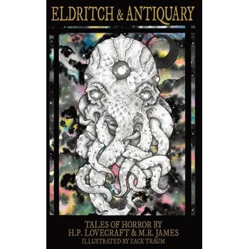 Eldritch & Antiquary: Tales of Horror by H. P. Lovecraft and M. R. James - Paperback