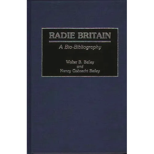 Radie Britain: A Bio-Bibliography - Hardcover