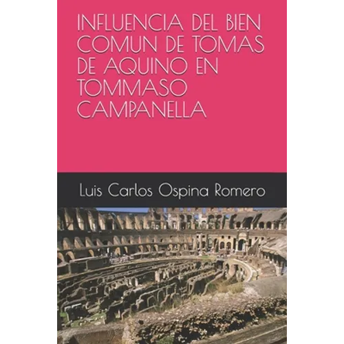 Influencia del Bien Comun de Tomas de Aquino En Tommaso Campanella - Paperback