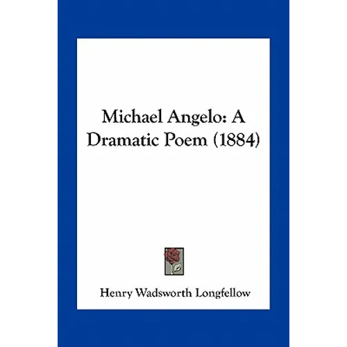 Michael Angelo: A Dramatic Poem (1884) - Paperback
