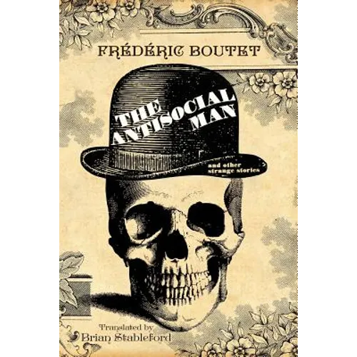 The Antisocial Man and Other Strange Stories - Paperback