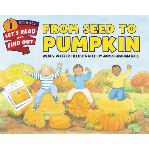 From Seed to Pumpkin: A Fall Book for Kids