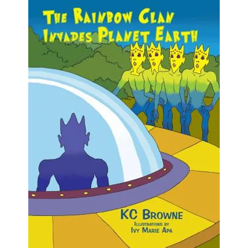 The Rainbow Clan Invades Earth - Paperback