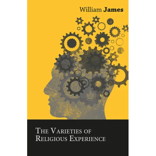 The Varieties of Religious Experience - Paperback