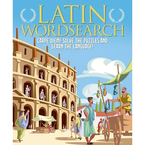 Latin Wordsearch: Carpe Diem! Solve the Puzzles and Learn the Language! - Paperback