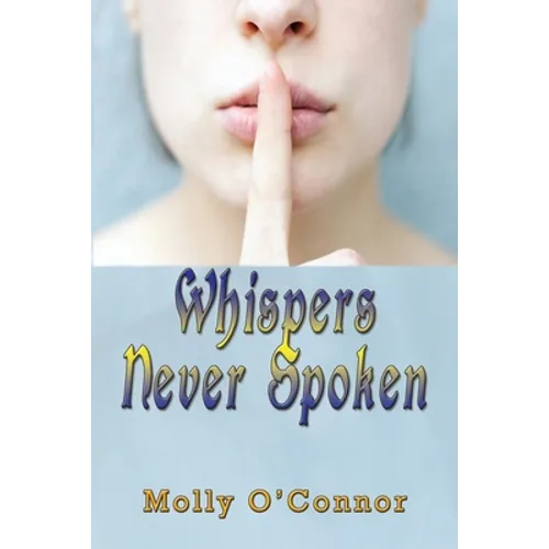 Whispers Never Spoken - Paperback