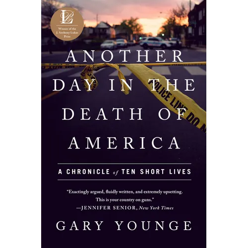 Another Day in the Death of America: A Chronicle of Ten Short Lives - Paperback
