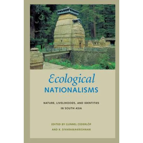 Ecological Nationalisms: Nature, Livelihoods, and Identities in South Asia - Paperback