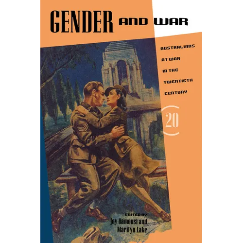 Gender and War: Australians at War in the Twentieth Century - Paperback
