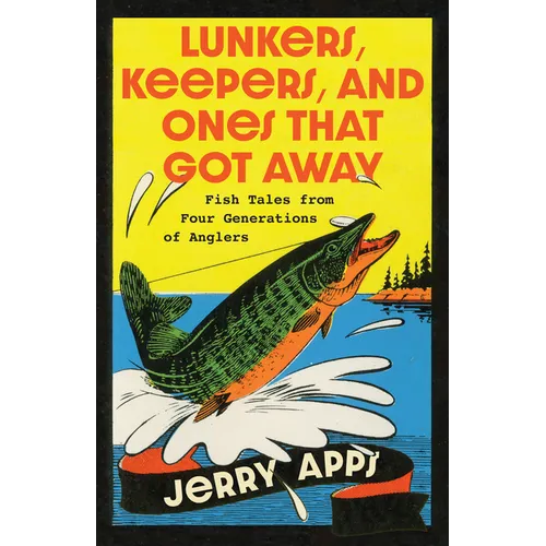Lunkers, Keepers, and Ones That Got Away: Fish Tales from Four Generations of Anglers - Paperback