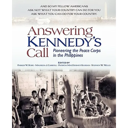 Answering Kennedy's Call: Pioneering the Peace Corps in the Philippines - Paperback