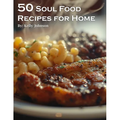 50 Soul Food Recipes for Home