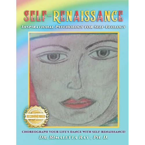 Self-Renaissance! Inspirational Psychology for Self-Ecology: Choreograph Your Life's Dance with Self-Renaissance! - Paperback