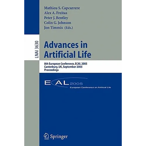 Advances in Artificial Life: 8th European Conference, Ecal 2005, Canterbury, Uk, September 5-9, 2005, Proceedings - Paperback