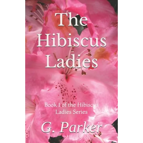 The Hibiscus Ladies - Paperback