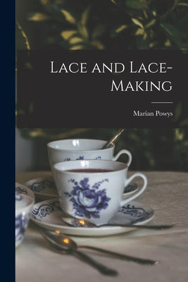 Lace and Lace-making - Paperback
