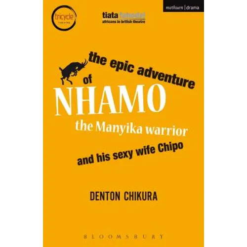 The Epic Adventure of Nhamo the Manyika Warrior and His Sexy Wife Chipo - Paperback