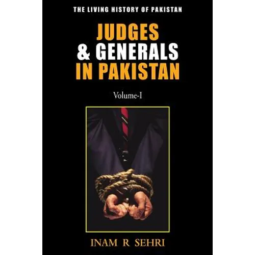 Judges & Generals in Pakistan: Volume I - Paperback