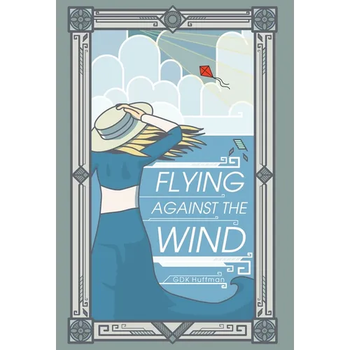 Flying Against the Wind - Hardcover