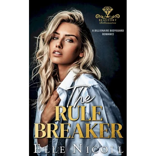 The Rule Breaker: A Billionaire Bodyguard Romance - Paperback