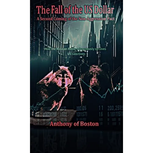 The Fall of the US Dollar: A Second Coming of the Non-Aggression Pact