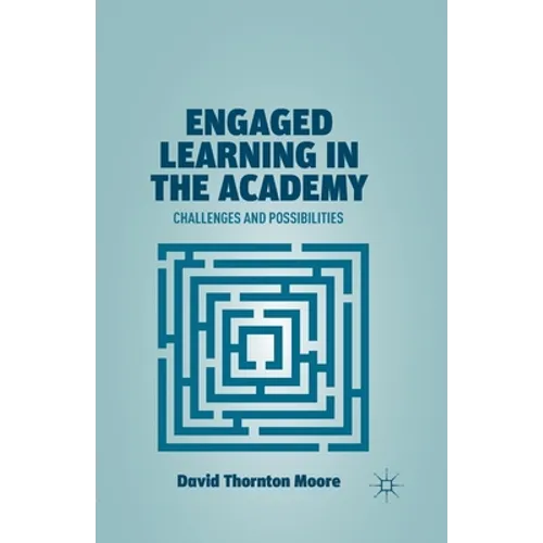 Engaged Learning in the Academy: Challenges and Possibilities - Paperback