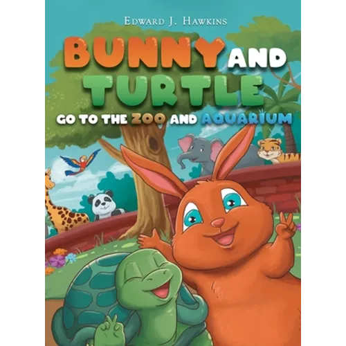 Bunny and Turtle Go to The Zoo and Aquarium - Hardcover